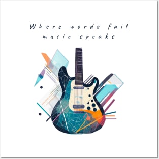 Where words fail, music speaks Posters and Art